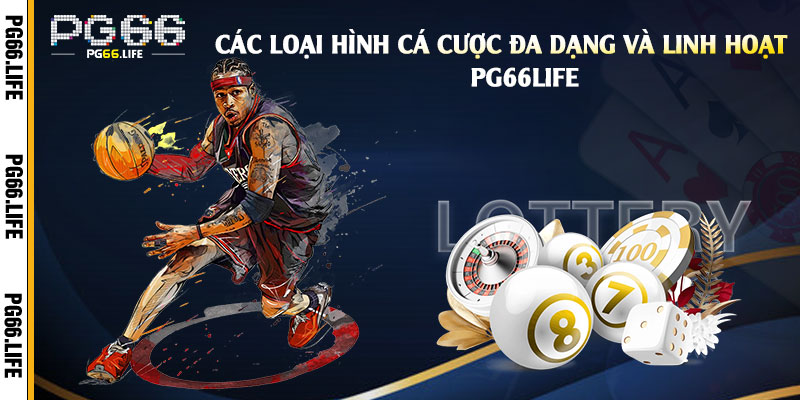Các-Loại-Hình-Cá-Cược-Đa-Dạng-Và-Linh-Hoạt